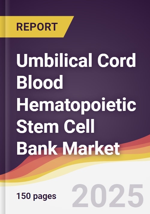 Umbilical Cord Blood Hematopoietic Stem Cell Bank Market Report: Trends ...