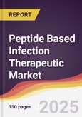 Peptide Based Infection Therapeutic Market Report: Trends, Forecast and Competitive Analysis to 2031- Product Image