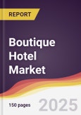 Boutique Hotel Market Report: Trends, Forecast and Competitive Analysis to 2031- Product Image
