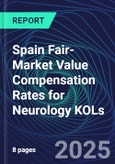 Spain Fair-Market Value Compensation Rates for Neurology KOLs- Product Image