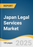 Japan Legal Services Market Size, Share & Trends Analysis Report by Service, Firm Size (Large Firms, Medium Firms, Small Firms), Provider with Growth Forecasts, 2025-2030- Product Image