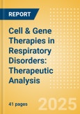Cell & Gene Therapies in Respiratory Disorders: Therapeutic Analysis- Product Image