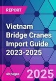 Vietnam Bridge Cranes Import Guide 2023-2025- Product Image
