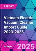 Vietnam Electric Vacuum Cleaner Import Guide 2023-2025- Product Image