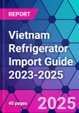 Vietnam Refrigerator Import Guide 2023-2025- Product Image