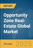 Opportunity Zone Real-Estate Global Market Report 2025- Product Image