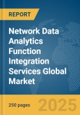 Network Data Analytics Function (NWDAF) Integration Services Global Market Report 2025- Product Image