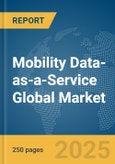 Mobility Data-as-a-Service Global Market Report 2025- Product Image