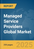 Managed Service Providers Global Market Report 2025- Product Image