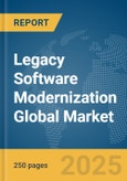 Legacy Software Modernization Global Market Report 2025- Product Image