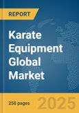 Karate Equipment Global Market Report 2025- Product Image