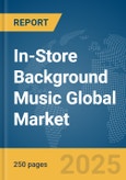 In-Store Background Music Global Market Report 2025- Product Image