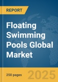 Floating Swimming Pools Global Market Report 2025- Product Image