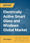 Electrically Active Smart Glass and Windows Global Market Report 2025- Product Image