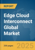 Edge Cloud Interconnect Global Market Report 2025- Product Image