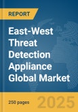 East-West Threat Detection Appliance Global Market Report 2025- Product Image