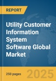 Utility Customer Information System (CIS) Software Global Market Report 2025- Product Image