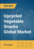 Upcycled Vegetable Snacks Global Market Report 2025- Product Image