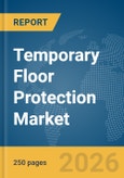 Temporary Floor Protection Market Report 2026- Product Image