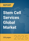 Stem Cell Services Global Market Report 2025- Product Image