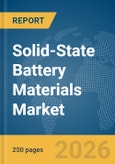 Solid-State Battery Materials Market Report 2026- Product Image