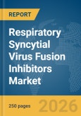 Respiratory Syncytial Virus (RSV) Fusion Inhibitors Market Report 2026- Product Image