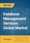 Database Management Services Global Market Report 2025- Product Image