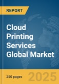 Cloud Printing Services Global Market Report 2025- Product Image