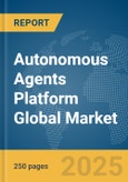 Autonomous Agents Platform Global Market Report 2025- Product Image