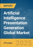 Artificial Intelligence (AI) Presentation Generation Global Market Report 2025- Product Image