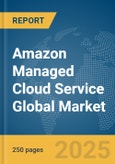 Amazon Managed Cloud Service Global Market Report 2025- Product Image