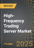 High-Frequency Trading Server Market Till 2035: Distribution by Type of Processor, Type of Form Factor, Areas of Application, Type of Industry Vertical, Type of Server Architecture, Company Size, and Key Geographical Regions: Industry Trends and Global Forecasts- Product Image