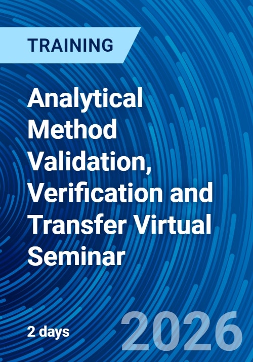 Analytical Method Validation, Verification and Transfer Virtual Seminar ...