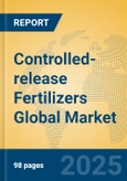 Controlled-release Fertilizers Global Market Insights 2025, Analysis and Forecast to 2030, by Manufacturers, Regions, Technology, Application, Product Type- Product Image