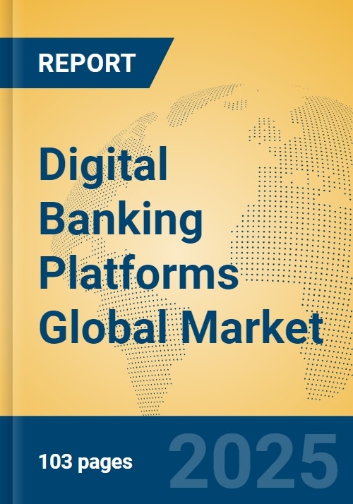 Digital Banking Platforms Global Market Insights 2025, Analysis and ...