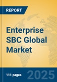 Enterprise SBC Global Market Insights 2025, Analysis and Forecast to 2030, by Market Participants, Regions, Technology, Application, Product Type- Product Image
