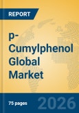 p-Cumylphenol Global Market Insights 2026, Analysis and Forecast to 2031- Product Image