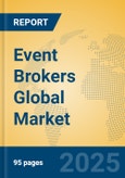 Event Brokers Global Market Insights 2025, Analysis and Forecast to 2030, by Market Participants, Regions, Technology, Application, Product Type- Product Image