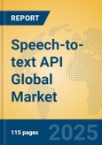 Speech-to-text API Global Market Insights 2025, Analysis and Forecast to 2030, by Market Participants, Regions, Technology, Application, Product Type- Product Image