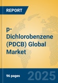 p-Dichlorobenzene (PDCB) Global Market Insights 2025, Analysis and Forecast to 2030, by Manufacturers, Regions, Technology, Application- Product Image