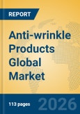 Anti-wrinkle Products Global Market Insights 2026, Analysis and Forecast to 2031- Product Image