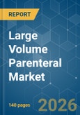 Large Volume Parenteral (LVP) - Market Share Analysis, Industry Trends & Statistics, Growth Forecasts (2026-2031)- Product Image
