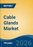 Cable Glands Market - Global Industry Size, Share, Trends, Opportunity, and Forecast, 2021-2031- Product Image
