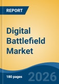 Digital Battlefield Market - Global Industry Size, Share, Trends, Opportunity, and Forecast, 2021-2031- Product Image