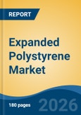 Expanded Polystyrene Market - Global Industry Size, Share, Trends, Opportunity, and Forecast, 2021-2031- Product Image