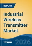 Industrial Wireless Transmitter Market - Global Industry Size, Share, Trends, Opportunity, and Forecast, 2021-2031- Product Image