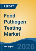 Food Pathogen Testing Market - Global Industry Size, Share, Trends, Opportunity, and Forecast, 2021-2031- Product Image