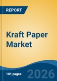 Kraft Paper Market - Global Industry Size, Share, Trends, Opportunity, and Forecast, 2021-2031- Product Image