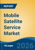 Mobile Satellite Service Market - Global Industry Size, Share, Trends, Opportunity, and Forecast, 2021-2031- Product Image