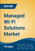 Managed Wi-Fi Solutions Market - Global Industry Size, Share, Trends, Opportunity, and Forecast, 2021-2031- Product Image